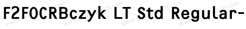 F2FOCRBczyk LT Std Regular字体转换